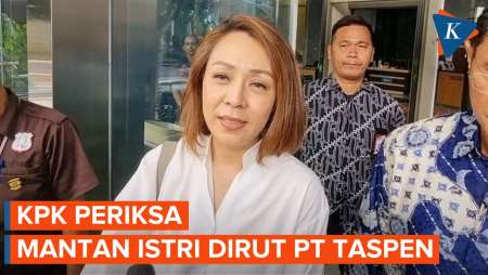 Mantan Istri Dirut PT Taspen Diperiksa KPK Terkait Dugaan Korupsi di Taspen