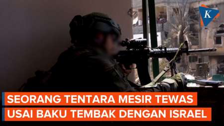 Kronologi Baku Tembak Tentara Mesir dengan Israel, IDF Main-main di Perbatasan