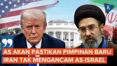 Trump: Pastikan Pimpinan Baru Iran Tak Mengancam Kami Atau Israel