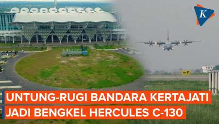 Untung-Rugi di Balik Rencana Bandara Kertajati Jadi Bengkel Hercules