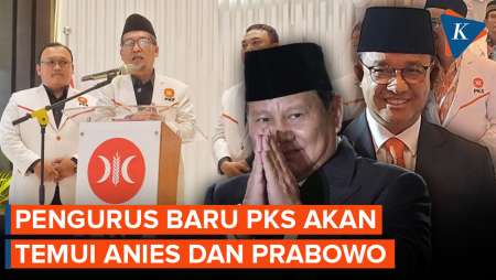 Tak Hanya Prabowo, Pengurus Baru PKS Juga Akan Temui Anies