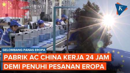 Gelombang Panas Eropa Bikin Pabrik AC China Beroperasi 24 Jam
