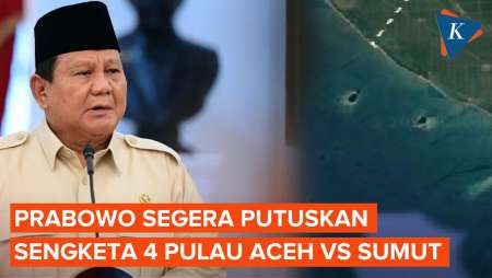 Pekan Depan, Prabowo Putuskan Sengketa 4 Pulau Aceh Vs Sumut