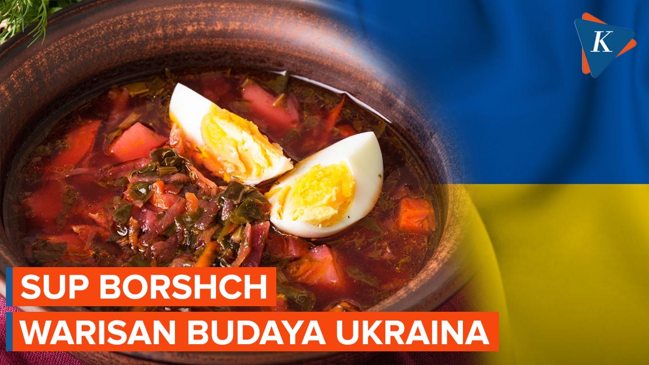 UNESCO Nobatkan Sup Borshch Sebagai Warisan Budaya Ukraina