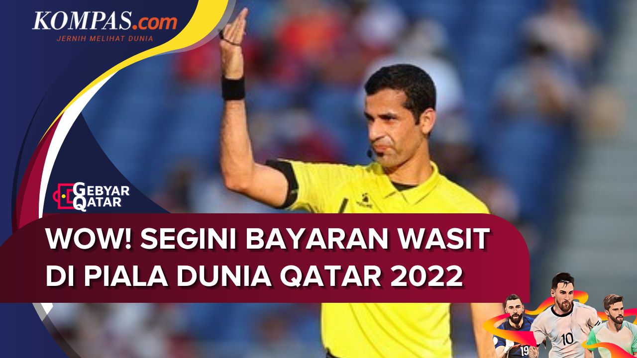 Berapa Bayaran Wasit Per Pertandingan Piala Dunia 2022 di Qatar?
