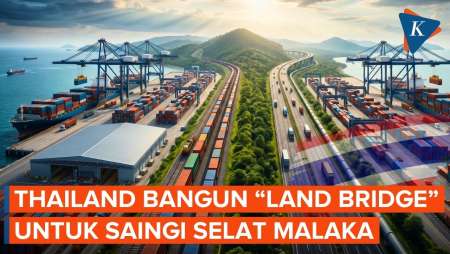 Thailand Siapkan Pesaing Selat Malaka, Genjot Megaproyek “Land Bridge”