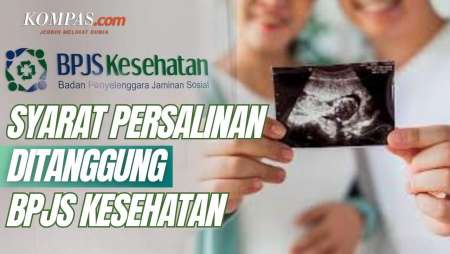 Syarat dan Ketentuan Melahirkan Gratis Ditanggung BPJS Kesehatan