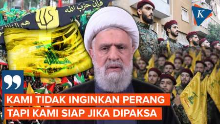 Naim Qassem: Hizbullah Tak Ingin Perang, tapi Pasukan Siap Tempur!