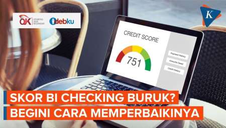 Cara Mudah Memperbaiki Skor BI Checking, Resmi OJK