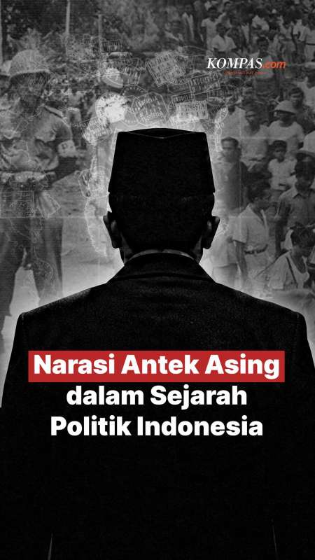 Narasi Antek Asing Dalam Sejarah Politik Indonesia...