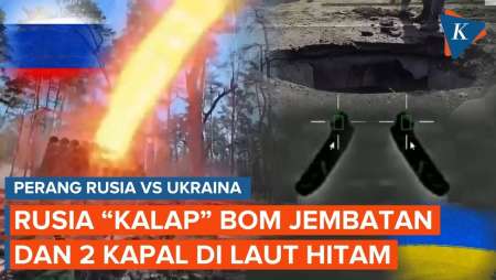 Rusia Hancurkan Jembatan di Ukraina dan Serang 2 Kapal di Laut Hitam