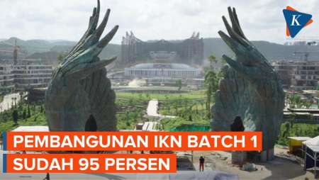 Progres Proyek IKN Batch 1 Sudah 95 Persen, dari Istana Garuda hingga Hunian ASN