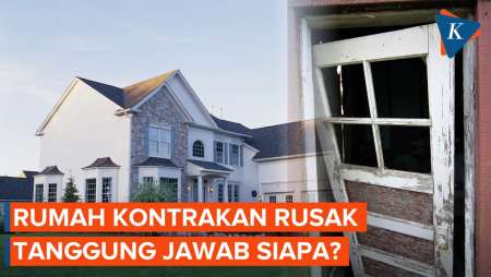 Rumah Kontrakan Rusak Tanggung Jawab Penyewa Atau Pemilik? Begini Aturan Hukumnya