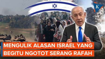 Membedah Alasan Israel Ngotot Serang Rafah Sampai Abaikan Tekanan Internasional