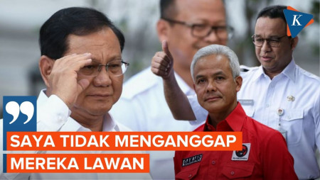 Prabowo: Saya Tidak Menganggap Ganjar dan Anies Sebagai Lawan