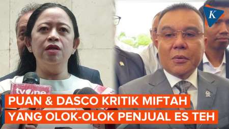 Olok-olok Pedagang Es Teh, Miftah Diminta Puan-Dasco Introspeksi Diri dan Tak Merendahkan Orang