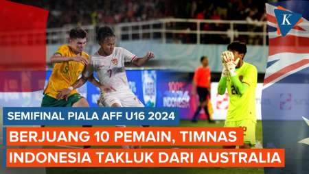 Hasil Semifinal Piala AFF U16: Indonesia Vs Australia 3-5, Garuda Beri Perlawanan dengan 10 Pemain