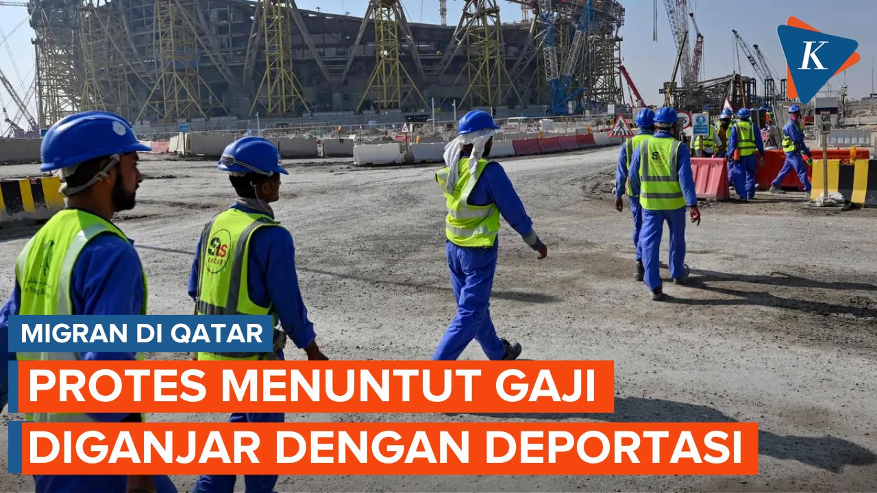 Protes Gaji Tak Dibayar, Pekerja Migran di Qatar dideportasi
