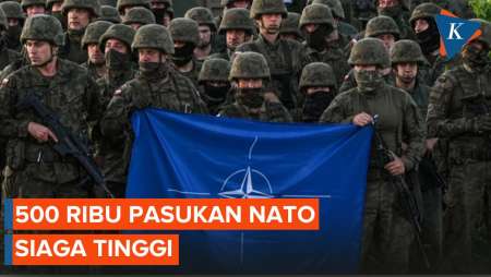 NATO Sebut 500.000 Tentaranya Siaga Tinggi, Ada Apa?