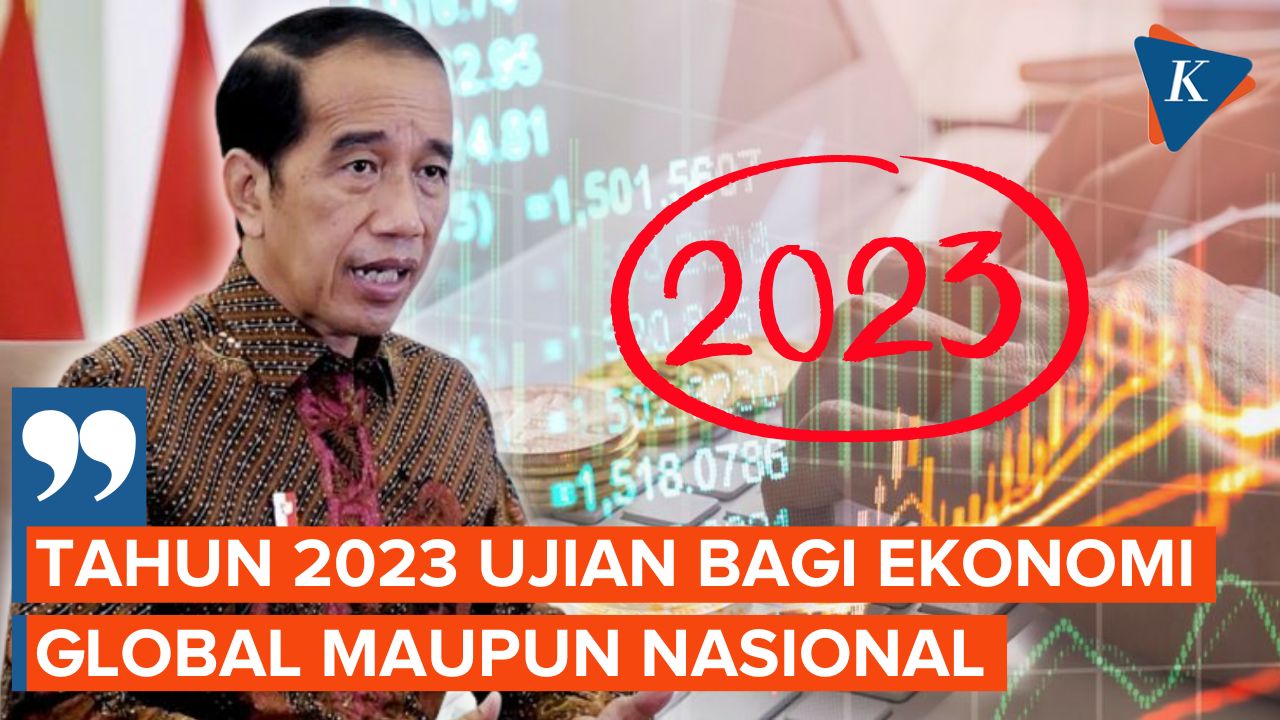 Jokowi Tekankan Tahun 2023 Ujian bagi Ekonomi Dunia dan Nasional, Harus Optimis Namun Tetap Waspada