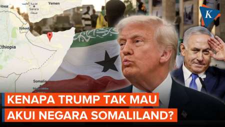 Tak Ikuti Jejak Israel, Kenapa Trump Belum Mau Akui Somaliland?
