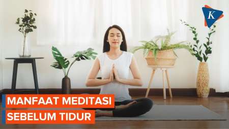 Manfaat Meditasi Sebelum Tidur, Tak Hanya Atasi Insomnia