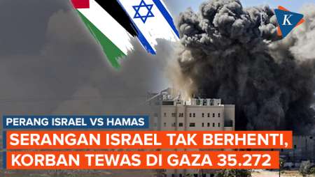 Serangan Israel ke Gaza Tak Kendur, Korban Tewas Capai 35.272