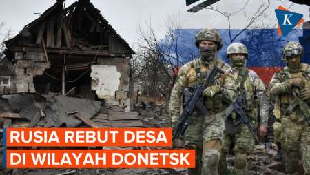 Terus Tekan Ukraina, Rusia Rebut Desa Kecil di Donetsk