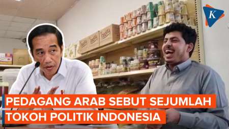 Kenapa Pedagang Arab Suka Sebut Nama Jokowi dan Politikus Indonesia Lainnya?