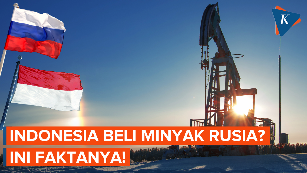 Benarkah Indonesia Memutuskan Beli Minyak dari Rusia? Ini Faktanya!
