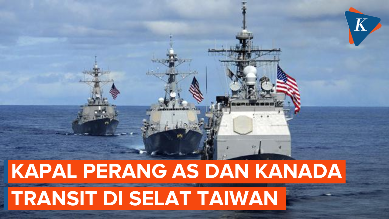 Kapal Perang AS dan Kanada Transit di Selat Taiwan