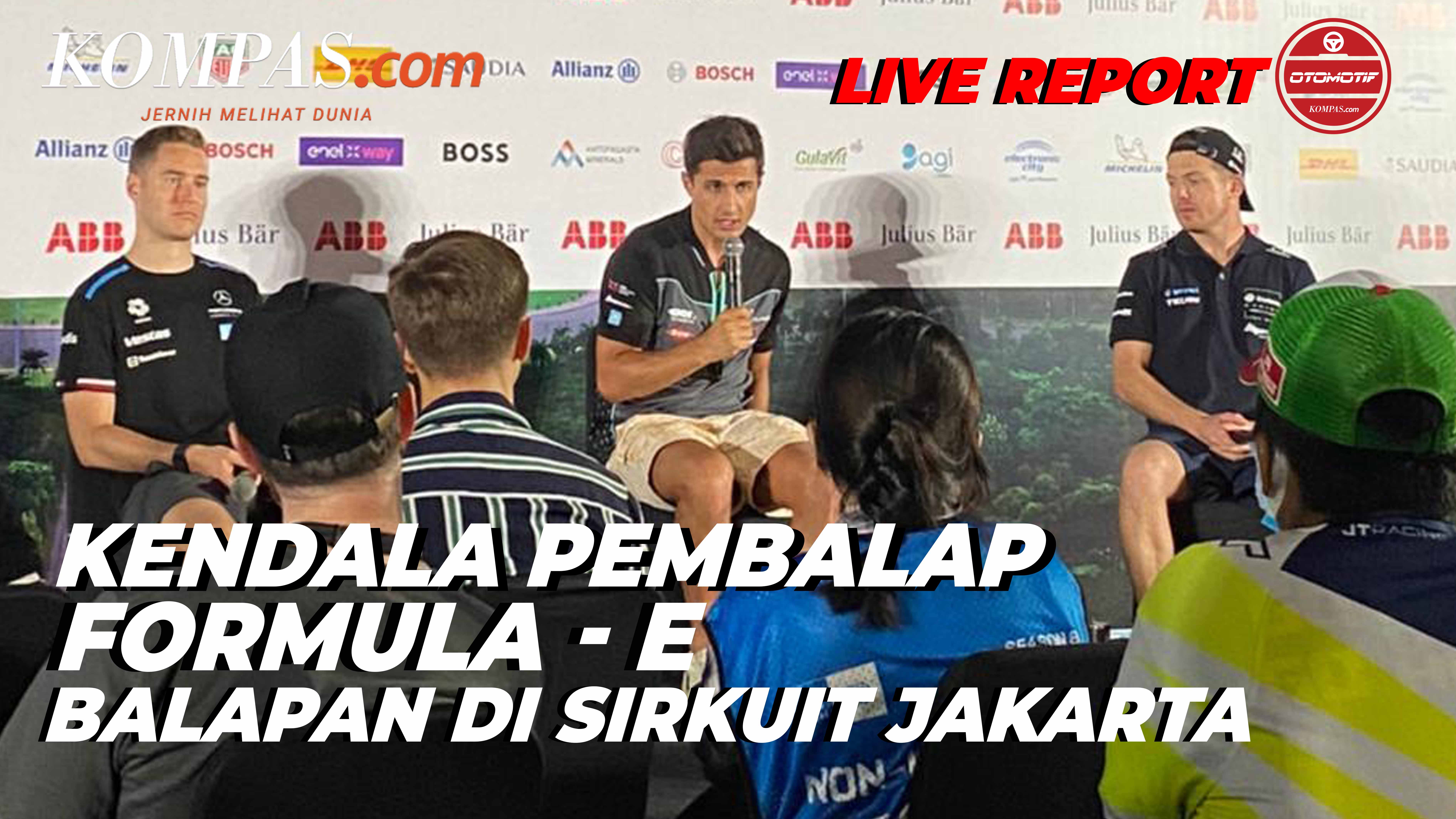 LIVE REPORT | Kendala Pembalap Formula - E Balapan Di Sirkuit Jakarta | Jumat, 3 Juni 2022