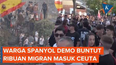 Ribuan Imigran Maroko Serbu Ceuta, Warga Spanyol Demo