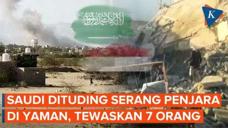 Houthi Tuding Saudi Gempur Kompleks Penjara di Yaman, 7 Tewas Termasuk Anak-anak