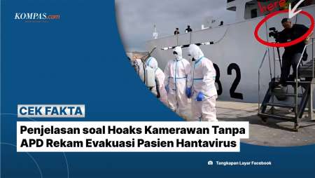 Penjelasan Soal Hoaks Kamerawan Tanpa APD Rekam Evakuasi Pasien Hantavirus