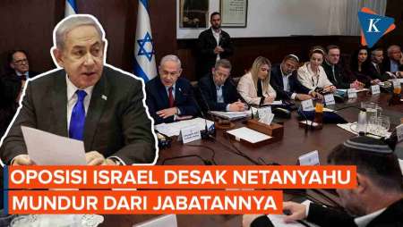 Oposisi Israel Desak Netanyahu Mundur