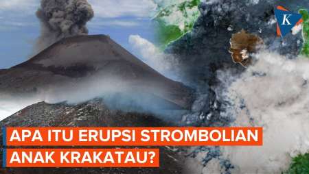 Anak Krakatau Alami Erupsi Strombolian, Apa Artinya?
