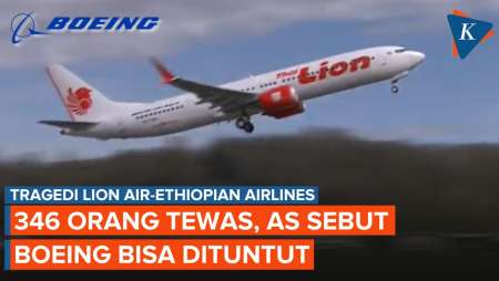 AS: Boeing Bisa Dituntut atas Tragedi 737 MAX Lion Air dan Ethiopia Air