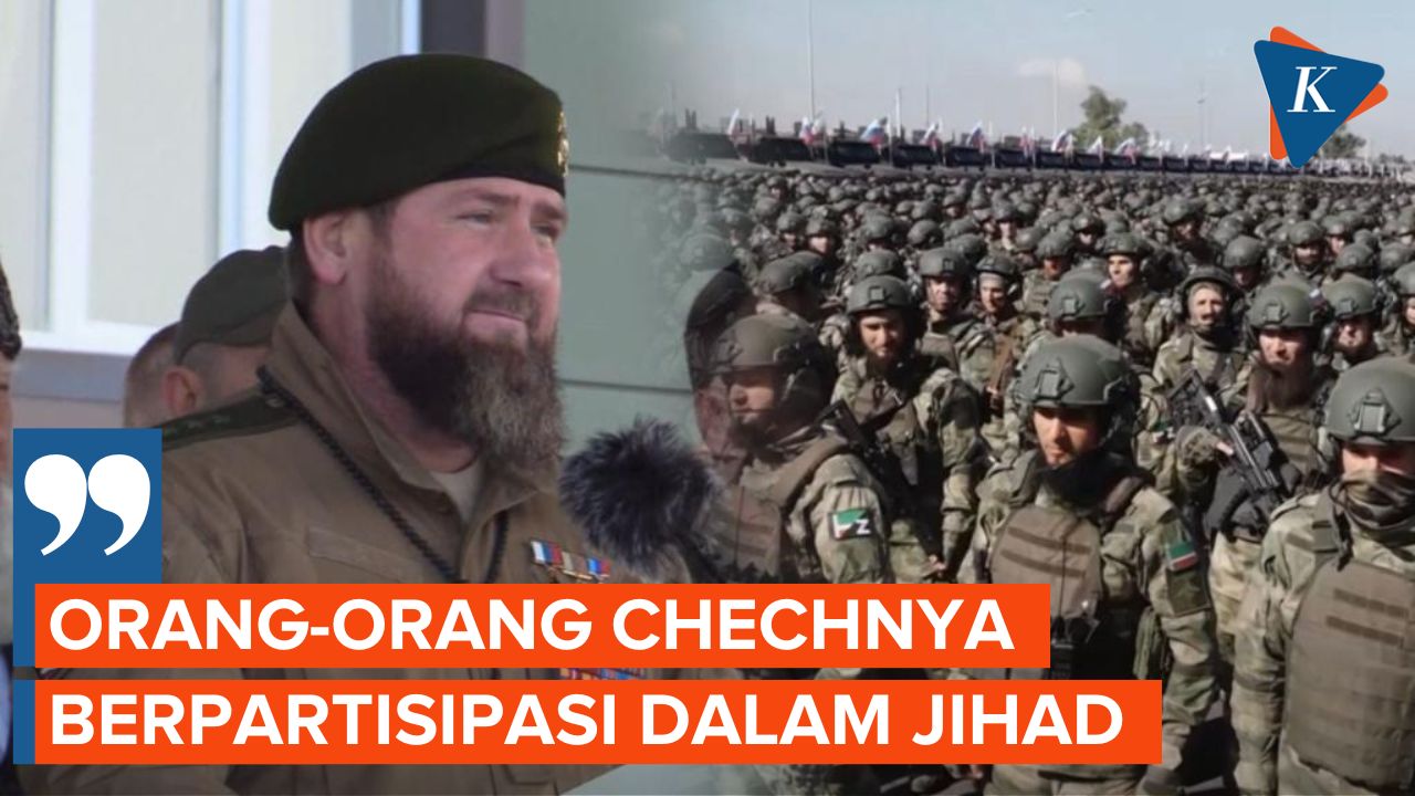 Pemimpin Chechnya Sebut 23 Pasukannya yang Tewas Berpartisipasi dalam Jihad