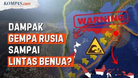 Kenapa Satu Gempa Rusia Bisa Guncang Lintas Benua, Tsunami Jepang hingga Papua?