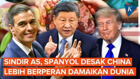 Sentil AS Era Trump, PM Spanyol Desak China Berperan Lebih Besar Atasi Isu Global