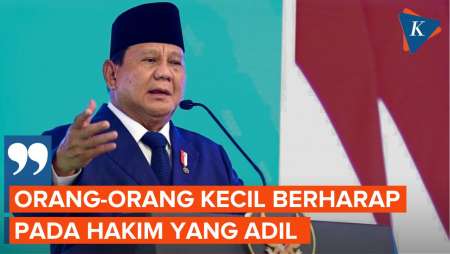 Prabowo: Orang Kecil Berharap Pada Hakim yang Adil, yang Tidak Bisa Disogok!