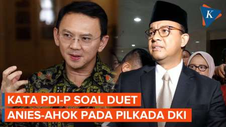 Respons PDI-P soal Peluang Duetkan Anies-Ahok pada Pilkada Jakarta