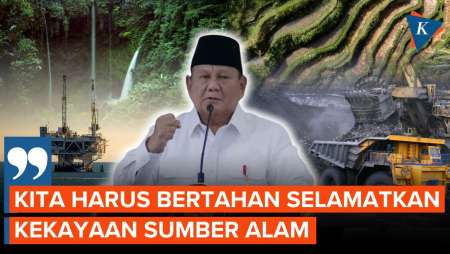 Prabowo: Kekayaan Alam Harus Diselamatkan, Kita Berada Dalam Kondisi “Survive”!