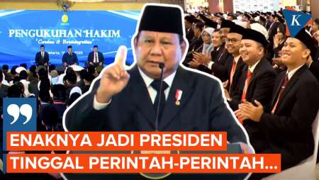 Umumkan Gaji Hakim Naik, Prabowo: Cari Uangnya, Presiden Tinggal Perintah