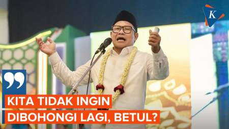 Cak Imin: Kita Tidak Ingin Dibohongi dan Ditipu Lagi