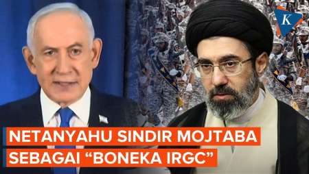 Muncul Lagi ke Publik, Netanyahu Sindir Mojtaba Khamenei "Boneka IRGC"