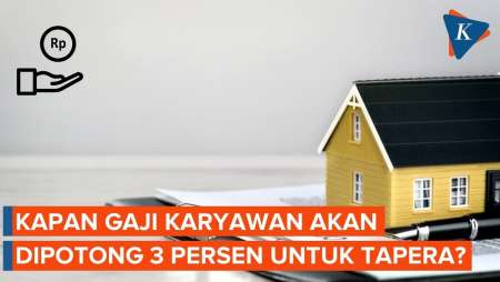 Kapan Gaji Karyawan Mulai Dipotong 3 Persen untuk Tapera?