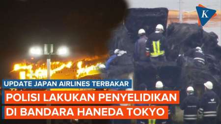 Update Pesawat Japan Airlines Terbakar, Polisi Lakukan Penyelidikan