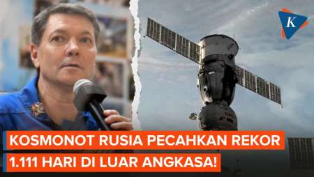 Kosmonot Rusia Pecahkan Rekor Terlama di Luar Angkasa